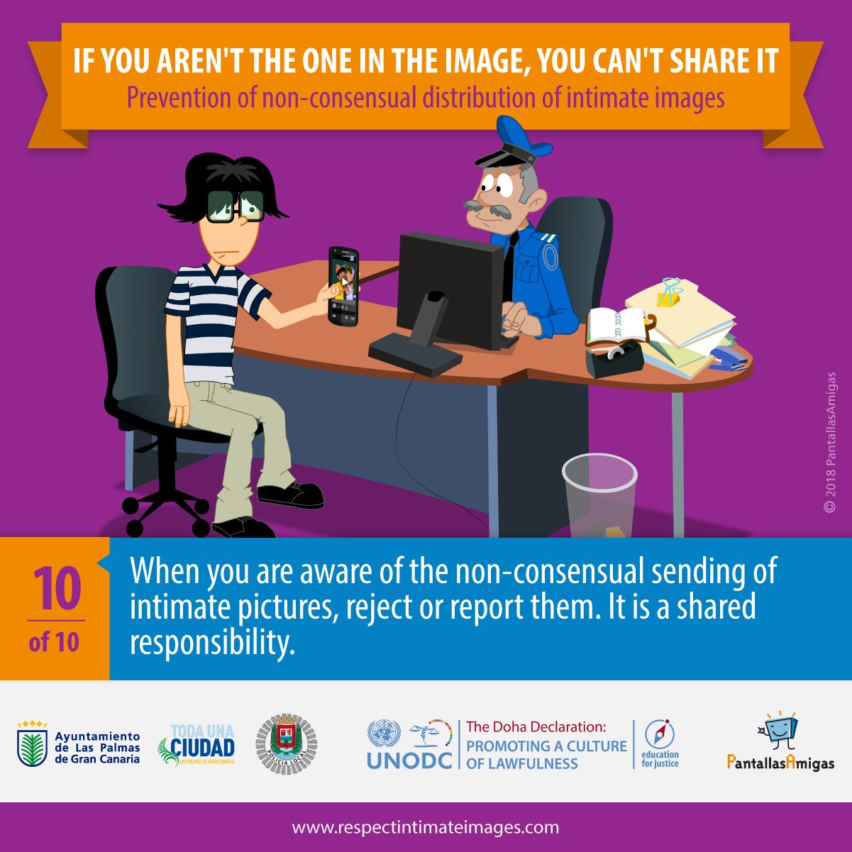 When you are aware of the non-consensual sending of intimate pictures, reject or report them. It is a shared responsibility. 